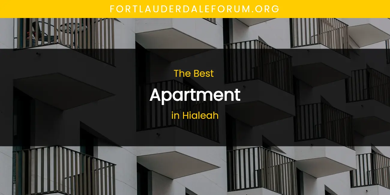 The Best Apartment in Hialeah List