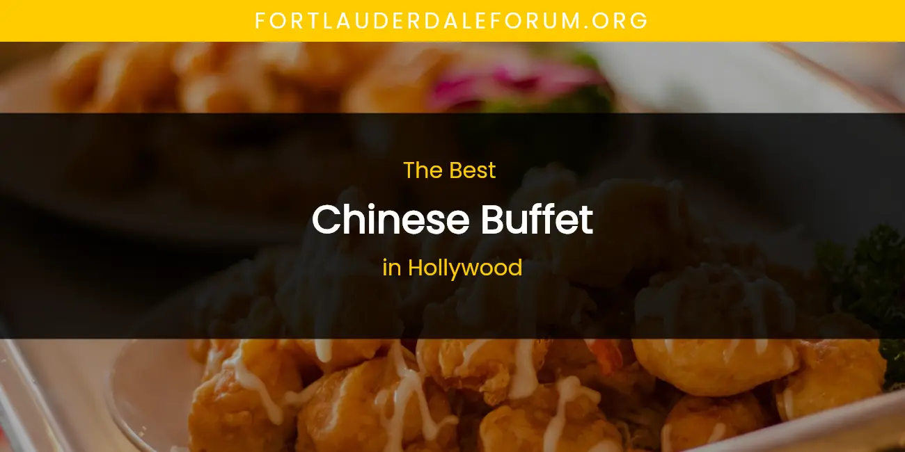 The Absolute Best Chinese Buffet in Hollywood featured