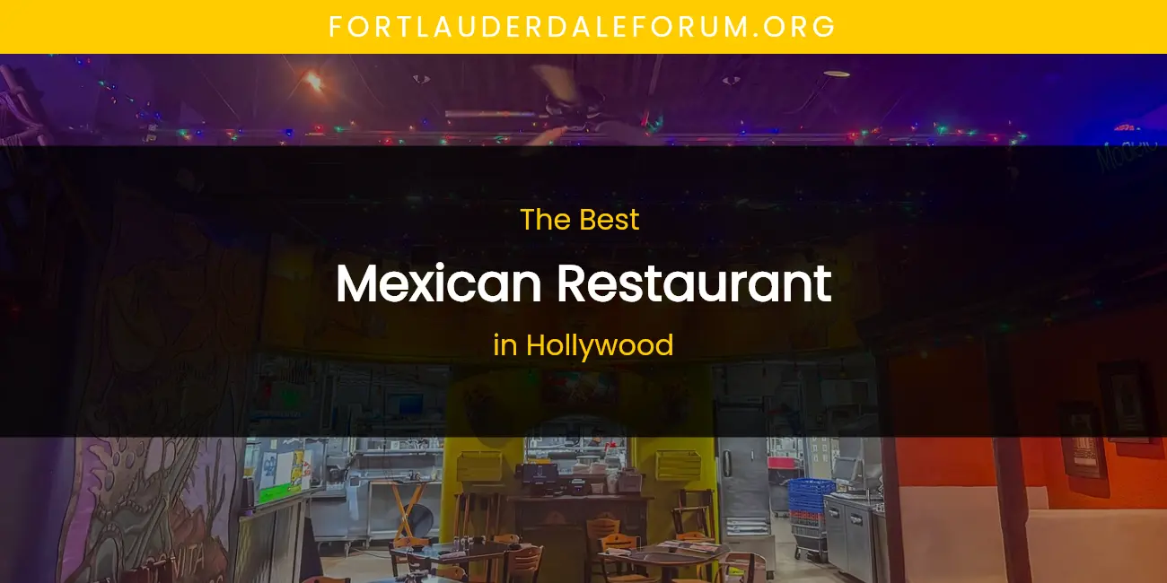 The Absolute Best Mexican Restaurant in Hollywood featured