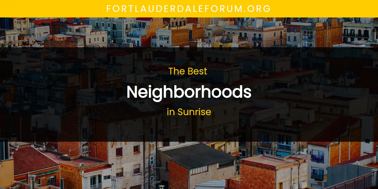 Sunrise's Best Neighborhoods featured